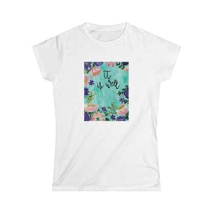 It is Well - Women's Softstyle Tee
